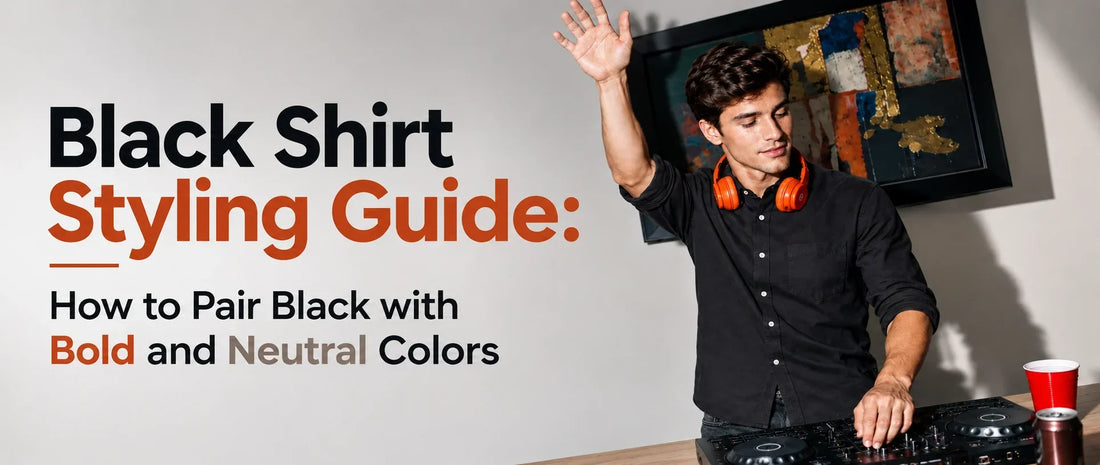 Black Shirt Styling Guide: How to Pair Black with Bold and Neutral Colors