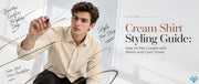 Cream Shirt Styling Guide: How to Pair Cream with Warm and Cool Tones