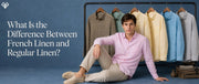 What Is the Difference Between French Linen and Regular Linen?